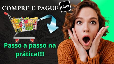 Como Realizar Entregas Compre E Pague Da Uber Passo A Passo Youtube