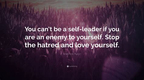 Israelmore Ayivor Quote “you Cant Be A Self Leader If You Are An