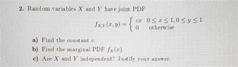 Solved 2 Random Variables X And Y Have Joint Pdf C 0