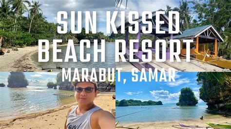 Sun Kissed Resort 2022 Marabut Samar Samar Beaches Samar Tourist