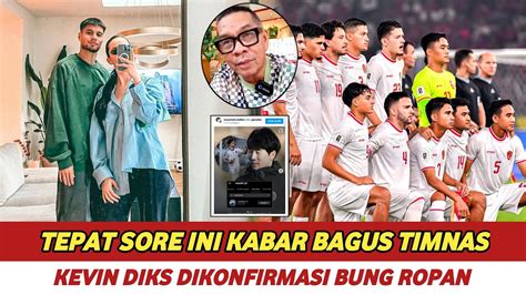 KABAR BAGUS TIMNAS KEVIN DIKS SIAP LANJUT PROGRAM TIMNAS 27 Juni