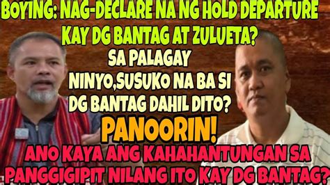 Susuko Na Kaya Si Dg Bantag Dahil May Hold Departure Order Na Sila Ni