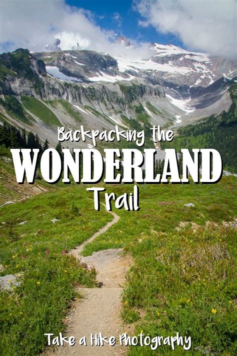 A Guide To Backpacking The Wonderland Trail Take A Hike Photography