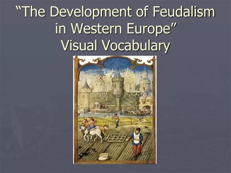 PPT The Development Of Feudalism In Western Europe Visual