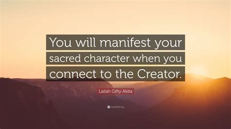 Lailah Gifty Akita Quote You Will Manifest Your Sacred Character When