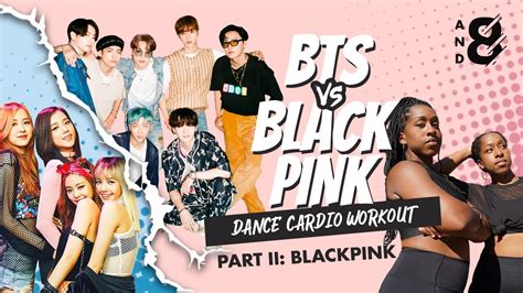 Bts Vs Blackpink The Most Fun K Pop Dance Workout Youll Ever Do