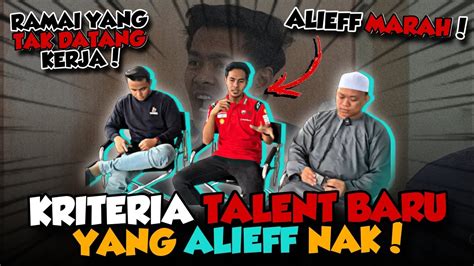 Criteria Talent Baru Yang Alieff Cari Alieff Kecewa Ramai Yang Tak