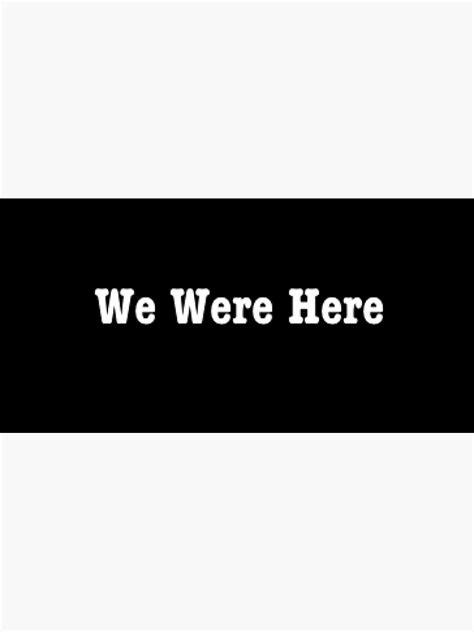 We Were Here Sticker By Ink And Plumbob Redbubble