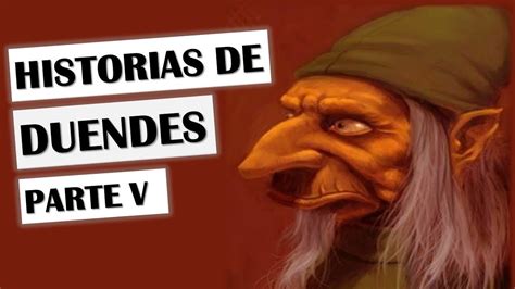 Historias De Duendes V Recopilaci N De Relatos De Terror Youtube