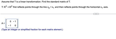 Solved Assume That T Is A Linear Transformation Find The Chegg