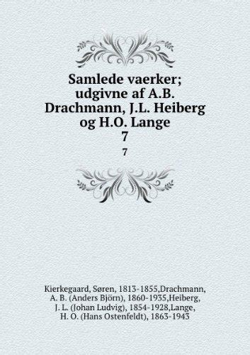 Samlede Vaerker Udgivne Af A B Drachmann J L Heiberg Og H O Lange