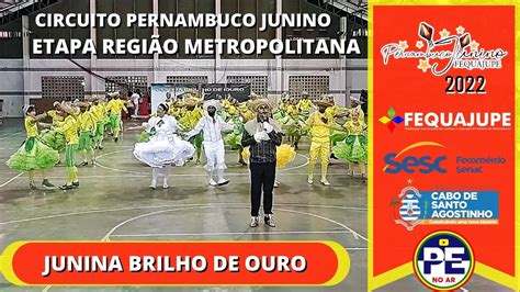 QUADRILHA JUNINA BRILHO DE OURO 2022 PERNAMBUCO JUNINO FEQUAJUPE ETAPA