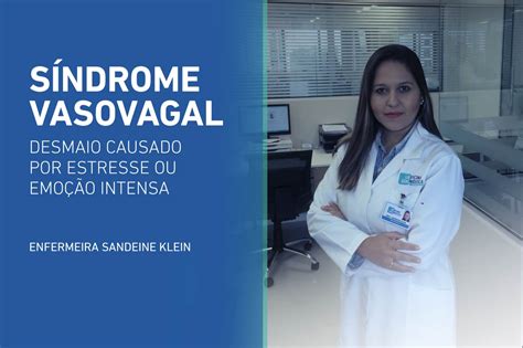 Síndrome Vasovagal Síncope vasovagal descrição causas sintomas e