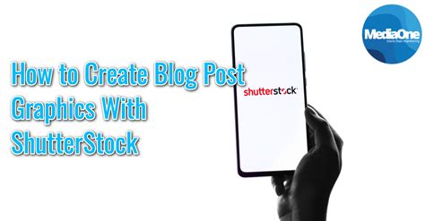 How To Create Blog Post Graphics With Shutterstock