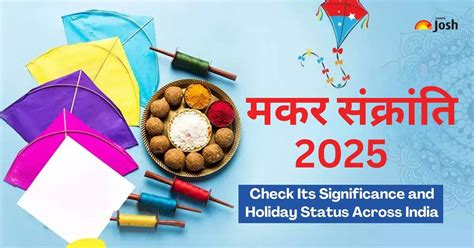 Makar Sankranti 2025 Date Check Its Significance Holiday Status