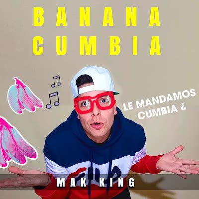 Yo Llevo La Cumbia En La Sangre MAK KING BANANA CUMBIA