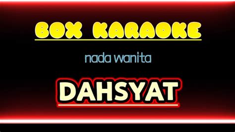 Karaoke Dahsyat Abiem Ngesti Nada Wanita Box Karaoke Youtube