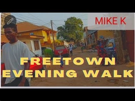 EVENING WALK FROM CONGO CROSS TO KINGTOM BRIDGE FREETOWN SIERRA LEONE