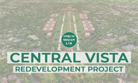 Central Vista Redevelopment Project