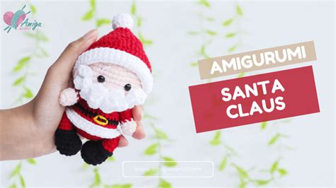 Crochet Santa Claus Amigurumi Step By Step Tutorial Amigu World