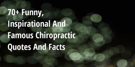 70 Funny Inspirational And Famous Chiropractic Quotes And Facts Big