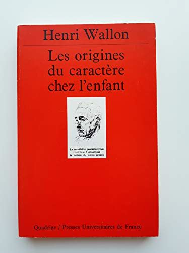 Les Origines du caractère chez l enfant Wallon Henri Quadrige