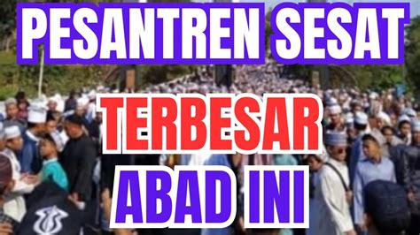 PESANTREN INI DIFITNAH SEBAGAI ALIRAN SESAT TERBESAR ABAD INI