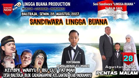 LIVE SANDIWARA LINGGA BUANA Baleraja Senin 28 Agustus 2023 Pentas