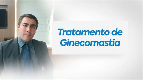 Tratamento De Ginecomastia Youtube