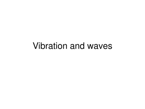 Ppt Vibration And Waves Powerpoint Presentation Free Download Id 9668321