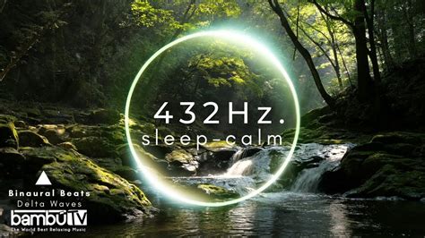 432 Hz Deeply Relaxing 1 Hour Soothing Music Calming Water Sounds