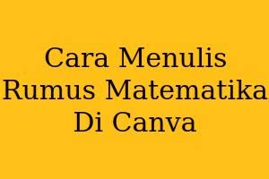 Cara Menulis Rumus Matematika Di Canva