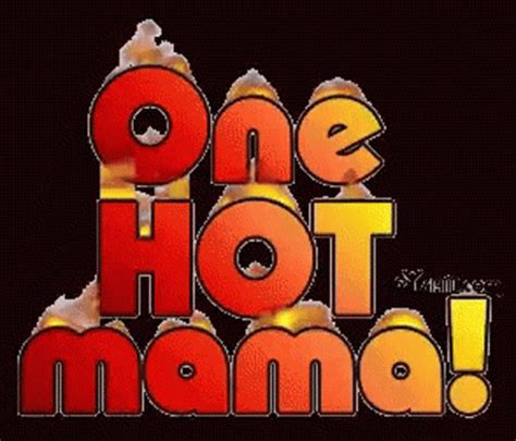 One Hot Mama Hot Momma One Hot Mama Hot Momma Fire Découvrir et partager des