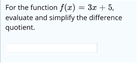 Solved 5x2 4x For The Function F X Evaluate And Simplify