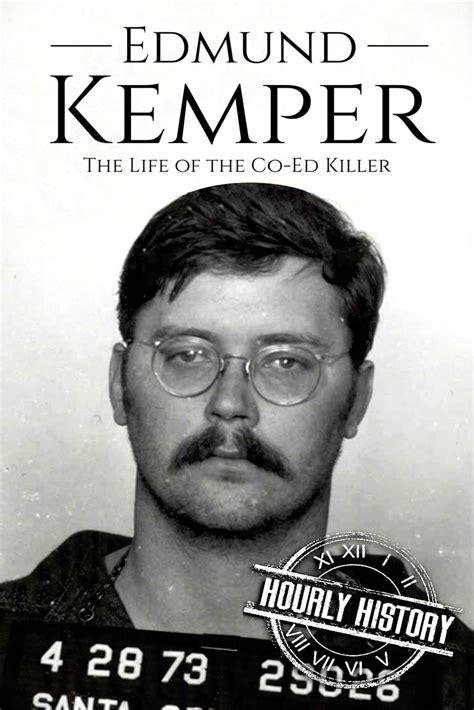 Edmund Kemper The Life Of The Co Ed Killer Biographies Of Serial