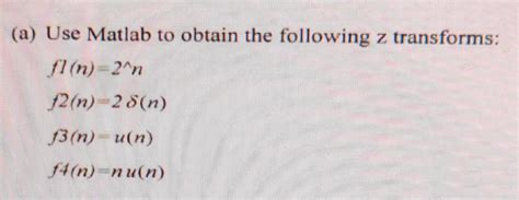 Solved Use Matlab To Obtain The Inverse Z Transform Of Part Chegg