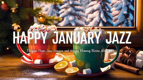 Warm Sweet January Jazz Elegant Piano Jazz Coffee Happy Morning