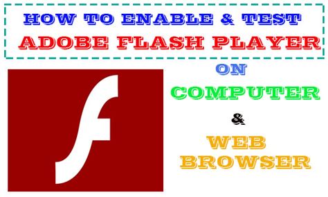 How to Test and Enable Adobe Flash Player in Your PC & Browser