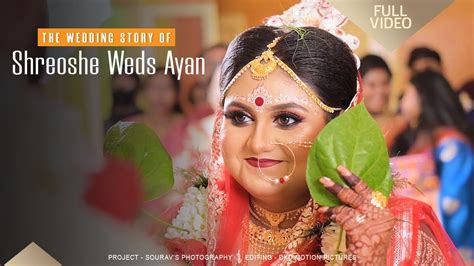 Shreoshe Weds Ayan Full Video Best Bengali Wedding Video 2022