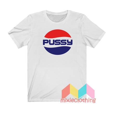 Get It Now Pussy Logo Pepsi Parody T Shirt Mixieclothing