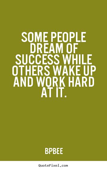 Make Poster Quotes About Success Some People Dream Of Success While