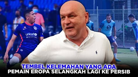 Bikin Kaget Bojan Hodak Rekrut Pemain Eropa Skuad Persib Semakin