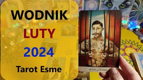 WODNIK LUTY 2024 Czytanie Tarota Tarot Horoskop TarotEsme YouTube