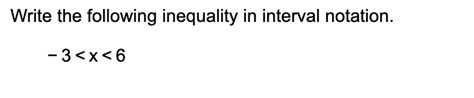 Write The Following Inequality In Interval StudyX