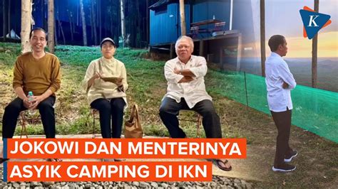 Melihat Jokowi Sri Mulyani Dan Basuki Camping Di IKN YouTube