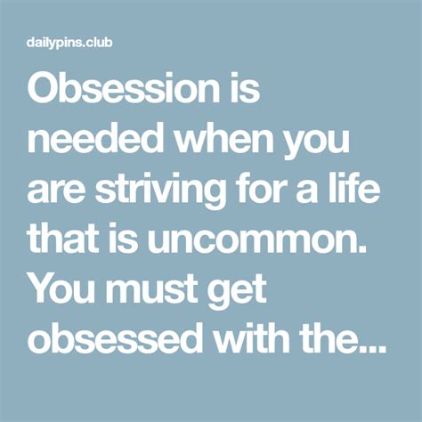 30 Inspirational Quotes On Obsession Quotes Inspirational Quotes