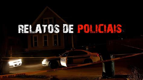 HISTÓRIAS DE TERROR RELATOS DE POLICIAIS YouTube