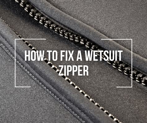 How To Fix A Wetsuit Zipper - Wetsuit Wearhouse Blog