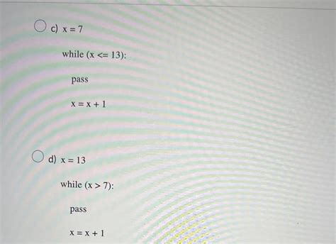 Solved Which Of The Following While Loops Is Logical Chegg