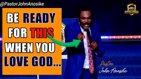 You Must Be Ready For This As A Lover Of God Pastor John Anosike